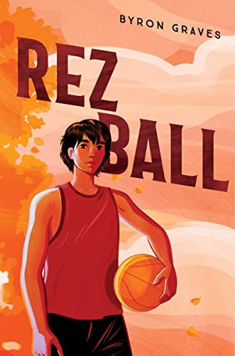 Rez Ball -- Byron Graves - Hardcover