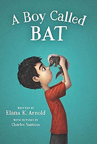 A Boy Called Bat -- Elana K. Arnold, Paperback