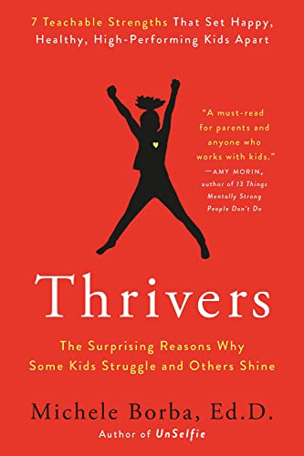 Thrivers: The Surprising Reasons Why Some Kids Struggle and Others Shine -- Michele Borba - Paperback