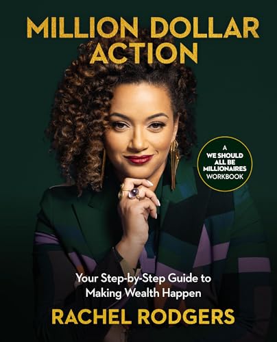 Million Dollar Action: Your Step-By-Step Guide to Making Wealth Happen by Rodgers, Rachel