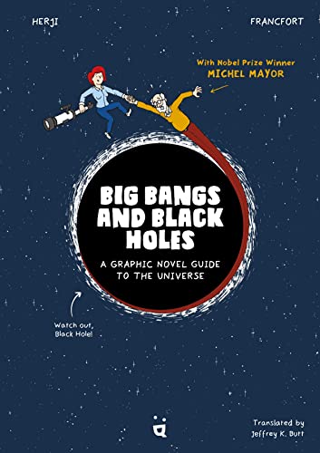 Big Bangs and Black Holes: A Graphic Novel Guide to the Universe by Francfort, Jérémie