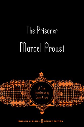 The Prisoner: In Search of Lost Time, Volume 5 (Penguin Classics Deluxe Edition) -- Marcel Proust, Paperback