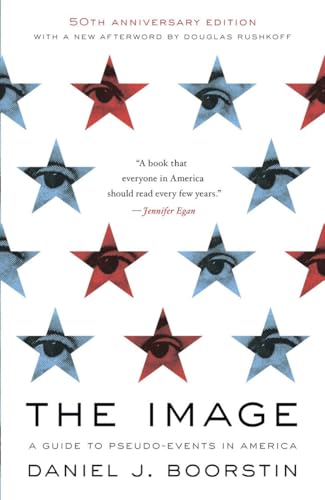 The Image: A Guide to Pseudo-Events in America by Boorstin, Daniel J.