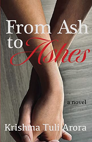 From Ash to Ashes by Arora, Krishma Tuli