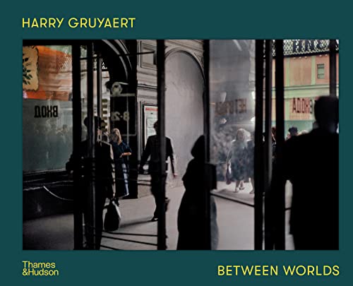 Harry Gruyaert: Between Worlds -- Harry Gruyaert - Hardcover