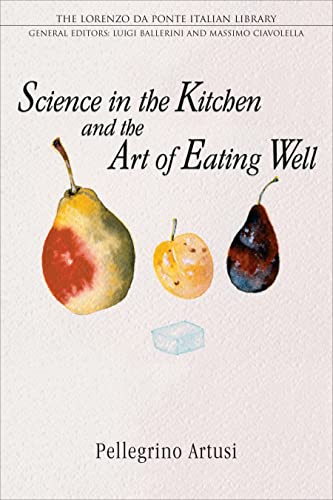 Science in the Kitchen and the Art of Eating Well -- Pellegrino Artusi - Paperback