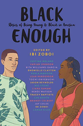 Black Enough: Stories of Being Young & Black in America -- Ibi Zoboi, Paperback