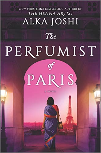 The Perfumist of Paris: A Novel from the Bestselling Author of the Henna Artist -- Alka Joshi - Hardcover