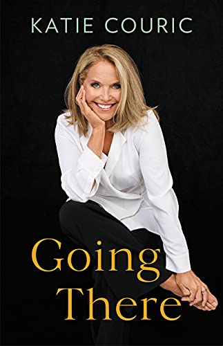 Going There -- Katie Couric, Hardcover