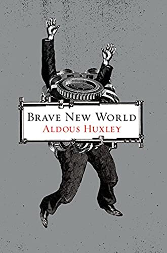 Brave New World -- Aldous Huxley, Hardcover