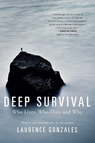 Deep Survival: Who Lives, Who Dies, and Why -- Laurence Gonzales, Paperback