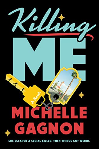 Killing Me -- Michelle Gagnon - Hardcover