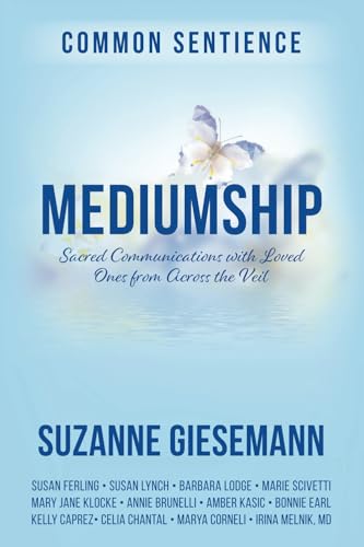 Mediumship: Sacred Communications with Loved Ones from Across the Veil by Giesemann, Suzanne