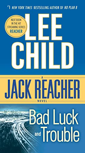 Bad Luck and Trouble: A Jack Reacher Novel -- Lee Child - Paperback