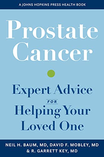 Prostate Cancer: Expert Advice for Helping Your Loved One by Baum, Neil H.