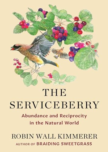 The Serviceberry: Abundance and Reciprocity in the Natural World by Kimmerer, Robin Wall