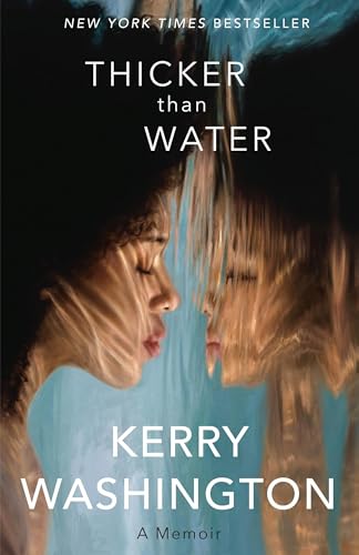 Thicker Than Water: A Memoir -- Kerry Washington, Hardcover