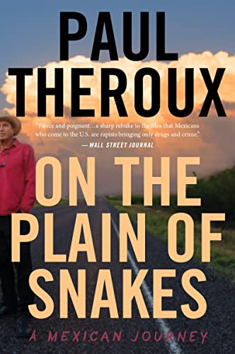 On the Plain of Snakes: A Mexican Journey -- Paul Theroux, Paperback