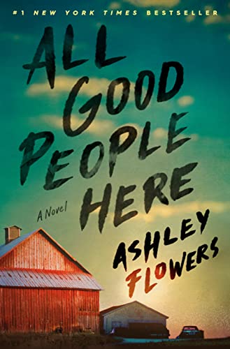 All Good People Here -- Ashley Flowers - Hardcover