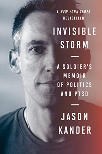 Invisible Storm: A Soldier's Memoir of Politics and Ptsd -- Jason Kander, Paperback