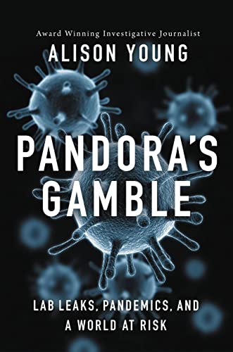 Pandora's Gamble: Lab Leaks, Pandemics, and a World at Risk by Young, Alison