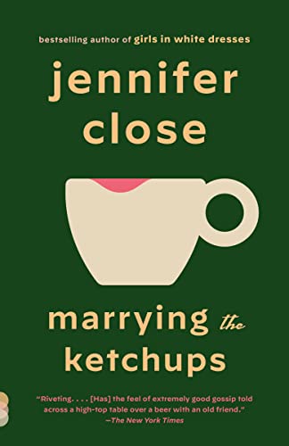 Marrying the Ketchups by Close, Jennifer