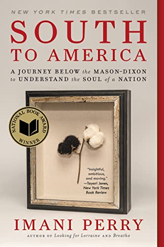 South to America: A Journey Below the Mason-Dixon to Understand the Soul of a Nation -- Imani Perry - Paperback