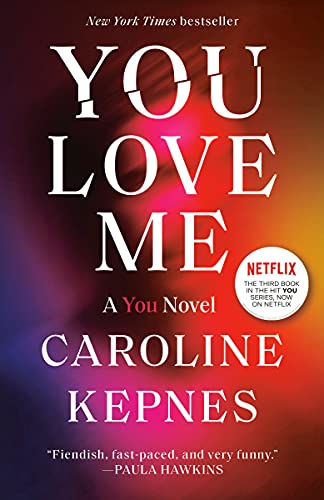 You Love Me: A You Novel -- Caroline Kepnes, Paperback