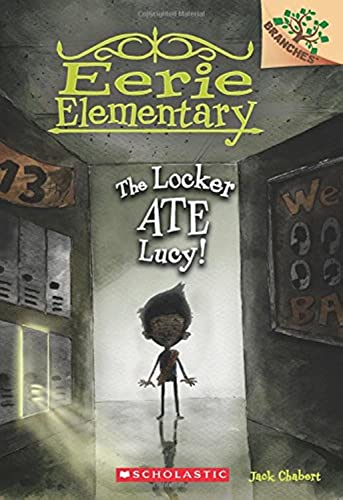 The Locker Ate Lucy!: A Branches Book (Eerie Elementary #2): Volume 2 -- Jack Chabert, Paperback