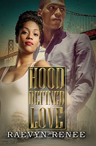 Hood Defined Love by Renee, Raevyn