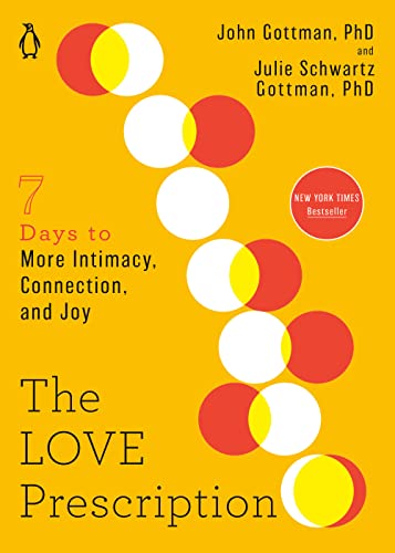 The Love Prescription: Seven Days to More Intimacy, Connection, and Joy -- John Gottman - Paperback