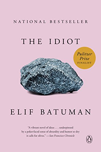 The Idiot -- Elif Batuman, Paperback