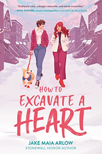 How to Excavate a Heart -- Jake Maia Arlow, Hardcover