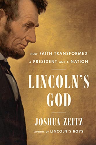 Lincoln's God: How Faith Transformed a President and a Nation by Zeitz, Joshua