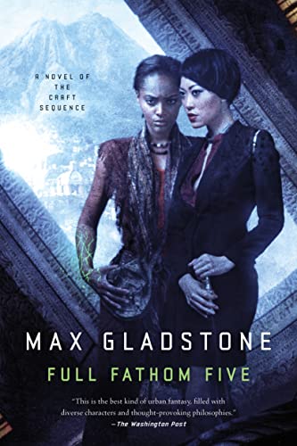Full Fathom Five: A Novel of the Craft Sequence -- Max Gladstone, Paperback