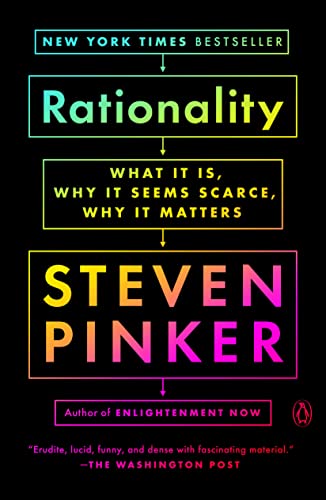 Rationality: What It Is, Why It Seems Scarce, Why It Matters -- Steven Pinker - Paperback