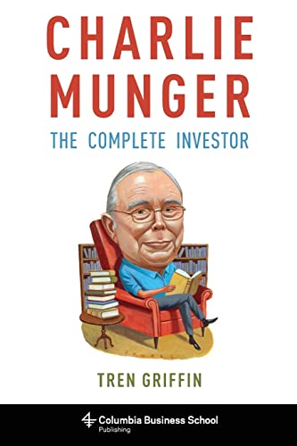 Charlie Munger: The Complete Investor -- Tren Griffin - Paperback