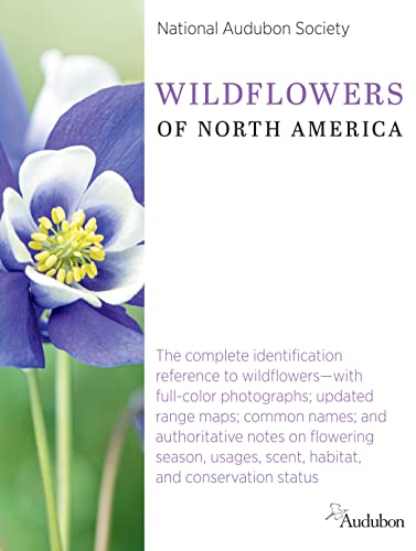 National Audubon Society Wildflowers of North America: The Complete Identification Reference to Wildflowers--With Full-Color Photographs; Updated Rang -- National Audubon Society - Hardcover