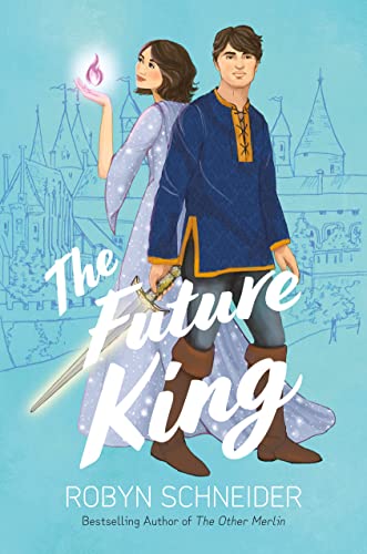 The Future King (Emry Merlin) [Hardcover] Schneider, Robyn - Hardcover