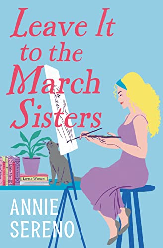 Leave It to the March Sisters by Sereno, Annie
