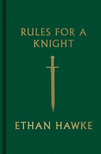 Rules for a Knight -- Ethan Hawke - Hardcover