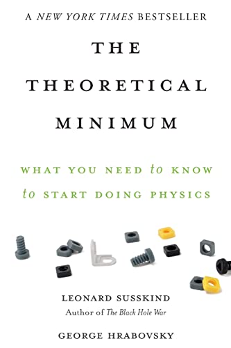 The Theoretical Minimum: What You Need to Know to Start Doing Physics -- Leonard Susskind, Paperback