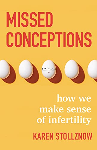 Missed Conceptions: How We Make Sense of Infertility by Stollznow, Karen