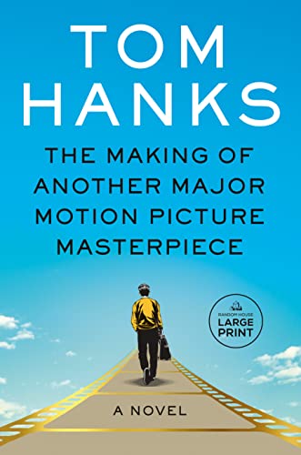 The Making of Another Major Motion Picture Masterpiece -- Tom Hanks, Paperback