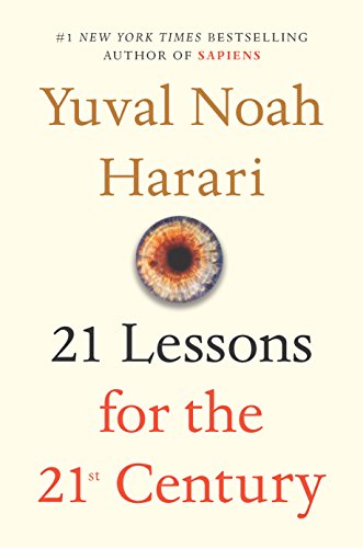 21 Lessons for the 21st Century -- Yuval Noah Harari, Hardcover