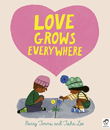 Love Grows Everywhere -- Barry Timms, Hardcover
