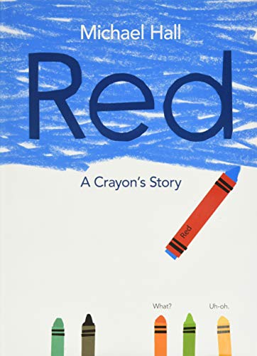 Red: A Crayon's Story -- Michael Hall - Hardcover