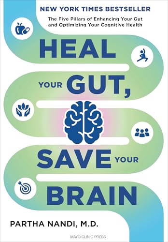 Heal Your Gut, Save Your Brain: The Five Pillars of Enhancing Your Gut and Optimizing Your Cognitive Health by Nandi, Partha