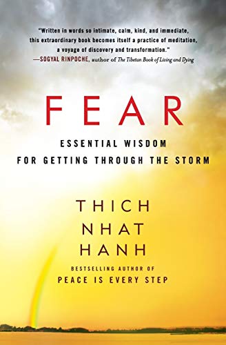 Fear: Essential Wisdom for Getting Through the Storm -- Thich Nhat Hanh, Paperback