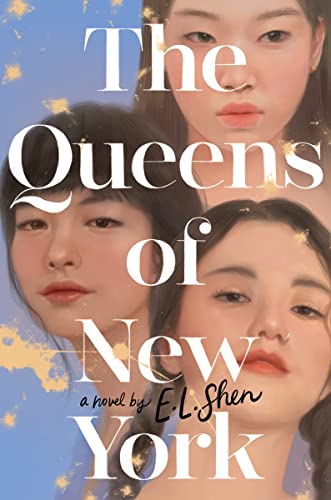 The Queens of New York -- E. L. Shen, Hardcover